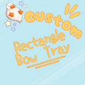 Custom Rectangle Bow Tray